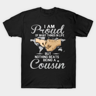 I Am Proud Of Many Things In Life But Nothing Beats Being A Cousin Happy Father Parent July 4th Day T-Shirt